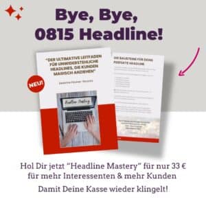 Headline Mastery - Der ultimative Leitfaden für unwiderstehliche Headlines, die Kunden magisch anziehen